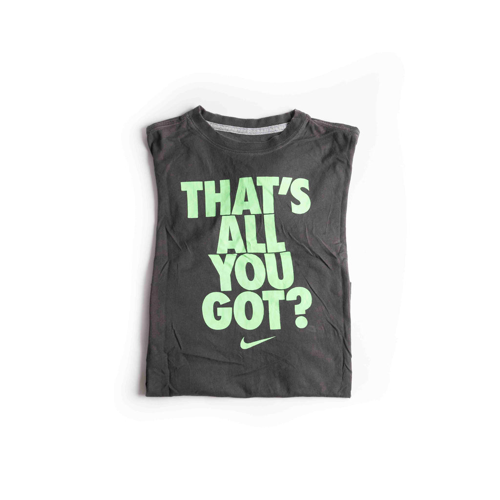 That’s All You Got? T
