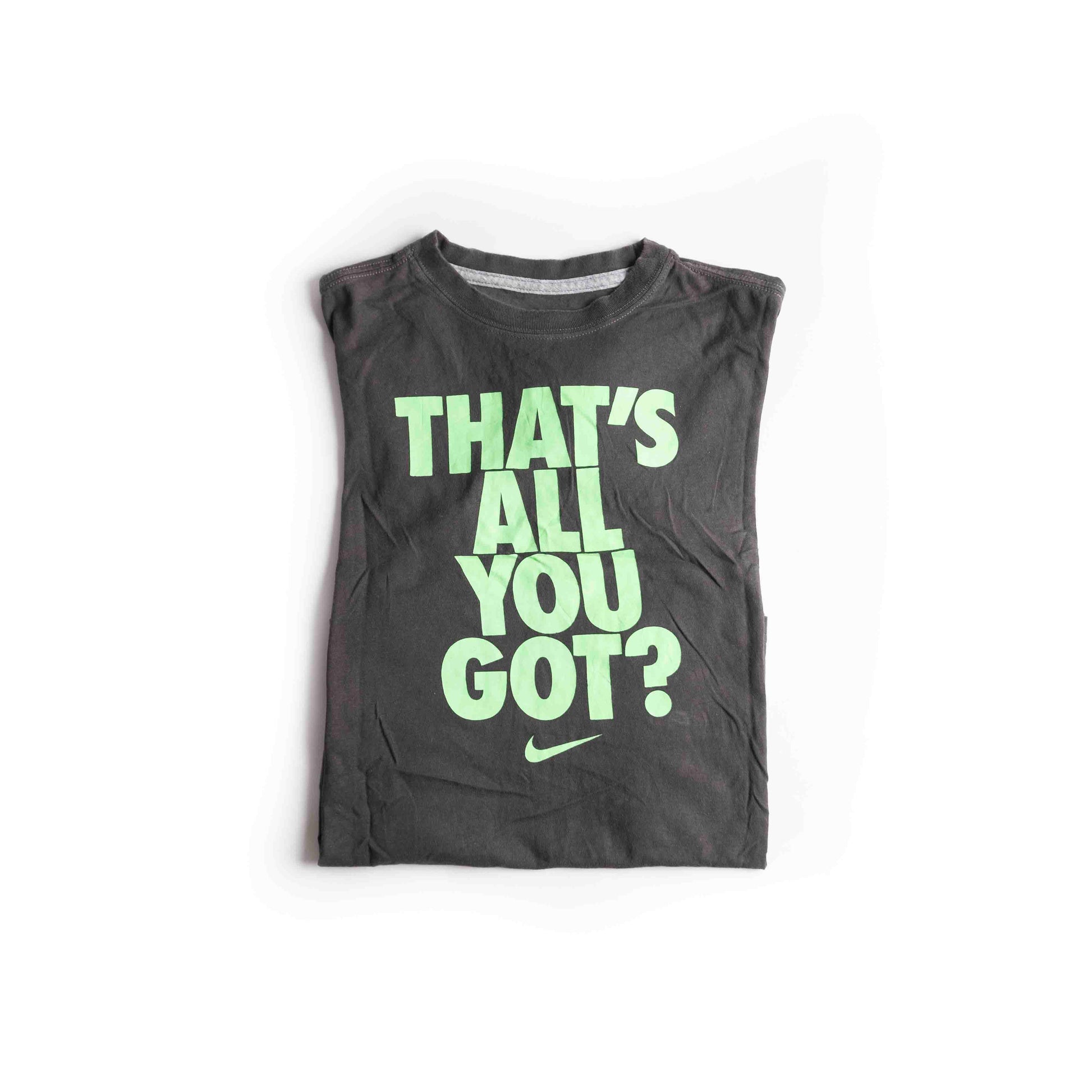 That’s All You Got? T