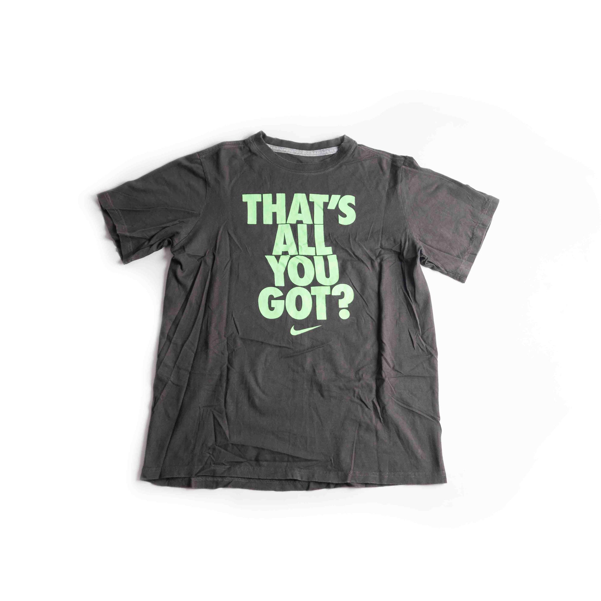 That’s All You Got? T